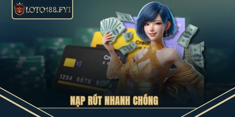 Nạp rút nhanh chóng