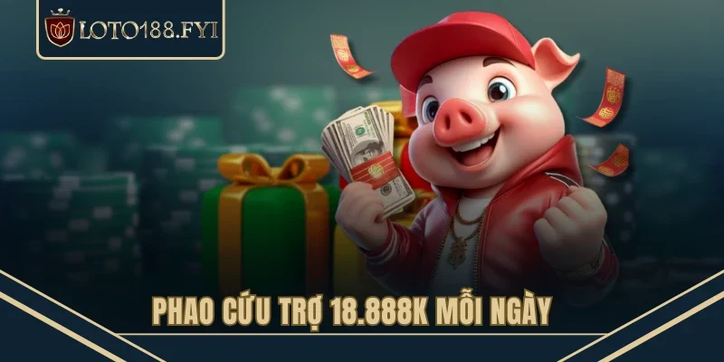 Phao cứu trợ 18.888K mỗi ngày