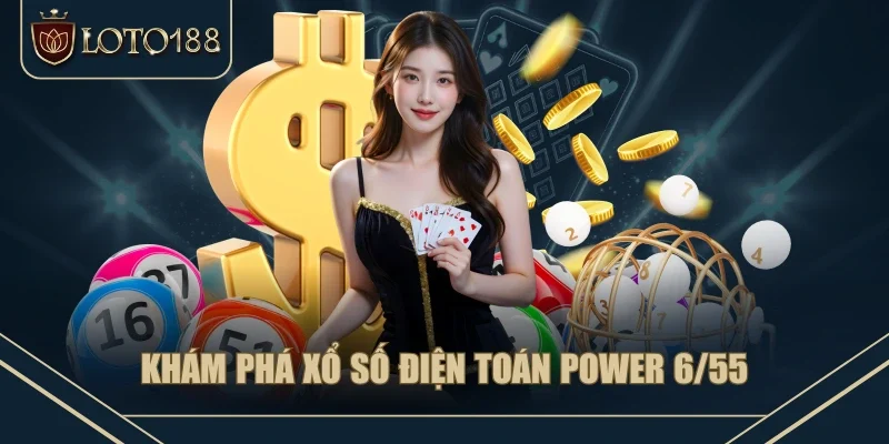 Khám phá xổ số điện toán power 6/55