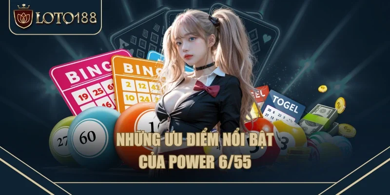 Những ưu điểm nổi bật của power 6/55