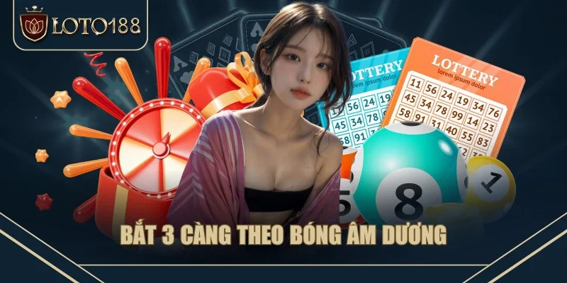 Bắt 3 càng theo bóng âm dương